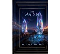 The Prism: Volume One: An Action-Packed Suspense Novel
