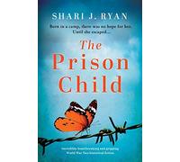 The Prison Child: Incredibly heartbreaking and gripping World War Two historical fiction: 2 (Last Words)