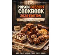The Prison Desert Cookbook 2026 Edition