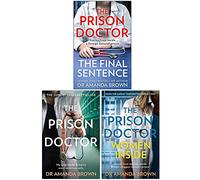 The Prison Doctor Collection 3 Books Set By Dr Amanda Brown (The Final Sentence, The Prison Doctor, Women Inside)