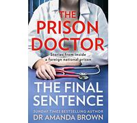 The Prison Doctor – True Stories from a Foreign National Prison (Sunday Times best-selling author)