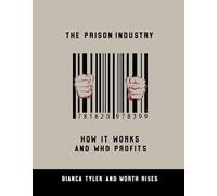The Prison Industry: How It Works and Who Profits