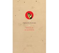 The Prison Poems of Nikolai Bukharin (The Prison Manuscripts)