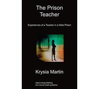 The Prison Teacher: Experiences of A Teacher in a Male Prison