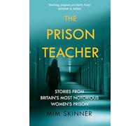 The Prison Teacher: Stories from Britain's Most Notorious Women's Prison