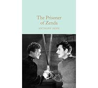 The Prisoner of Zenda: Anthony Hope: 119 (Macmillan Collector's Library, 119)