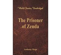 The Prisoner of Zenda (World Classics, Unabridged)