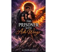 The Prisoner with Ash Wings: An Epic Fantasy Romance (Fantasy & Supernatural)