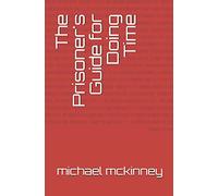 The Prisoner's Guide for Doing Time