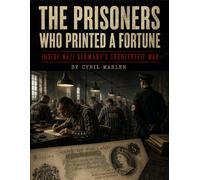 The Prisoners Who Printed a Fortune: Inside Nazi Germany’s Counterfeit War (Everything World War 2 - WWII)