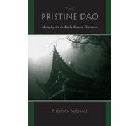 The Pristine Dao: Metaphysics In Early Daoist Discourse (Suny Series in Chinese Philosophy and Culture)