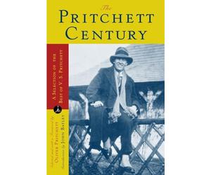 The Pritchett Century: A Selection of the Best by V. S. Pritchett (Modern Library Classics)