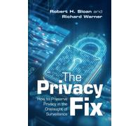 The Privacy Fix : How to Preserve Privacy in the Onslaught of Surveillance