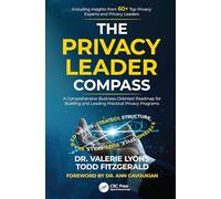 The Privacy Leader Compass: A Comprehensive Business-Oriented Roadmap for Building and Leading Practical Privacy Programs