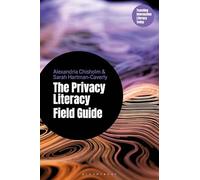 The Privacy Literacy Field Guide (Libraries Unlimited Series for Teaching Information Literacy Today)