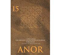 The Private Collections of Russian Turkestan in the Second Half of the 19th and Early 20th Century: 15 (ANOR Central Asian Studies, 15)