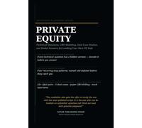 The Private Equity Interview Playbook: Technical Questions, LBO Modeling, Deal Case Studies, Paper LBOs, Investment Judgment, and Model Answers for ... Role (Professional Interview Playbook Series)