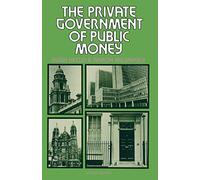 The Private Government of Public Money: Community and Policy inside British Politics