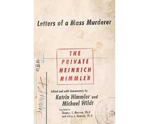 The Private Heinrich Himmler: Letters of a Mass