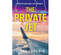 The Private Jet: Don’t miss the best BRAND NEW psychological thriller of 2025 from the author of STRANDED, perfect for fans of The White Lotus!: Book 7 (The Thriller Collection)