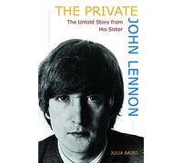 The Private John Lennon: The Untold Story from His Sister