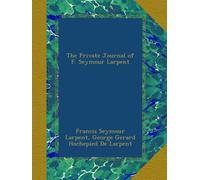 The Private Journal of F. Seymour Larpent