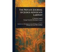 The Private Journal of Judge-Advocate Larpent