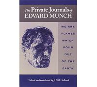 The Private Journals of Edvard Munch: We Are Flames Which Pour Out of the Earth