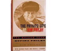 The Private Life of Kim Philby: The Moscow Years