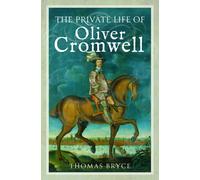 The Private Life of Oliver Cromwell