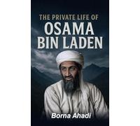 The Private Life of Osama Bin Laden