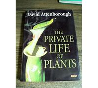The Private Life of Plants: A Natural History of Plant Behaviour
