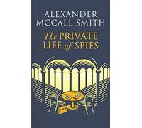 The Private Life of Spies : 'Spy-masterful storytelling' Sunday Post