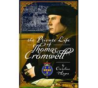 The Private Life of Thomas Cromwell