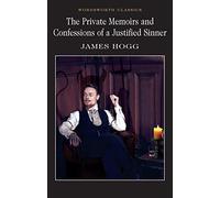 The Private Memoirs & Confessions of a Justified Sinner (Wordsworth Classics)