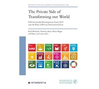 The Private Side of Transforming our World - UN Sustainable Development Goals 2030 and the Role of Private International Law: 0 (Intersentia Studies on Private International Law)