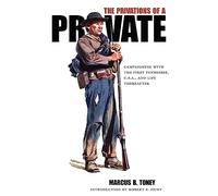 The Privations of a Private: Campaigning with the First Tennessee