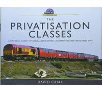The Privatisation Classes: A Pictorial Survey of Diesel and Electric Locomotives and Units Since 1994 (Modern Traction Profiles)