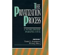 The Privatization Process: A Worldwide Perspective (The Political Economy Forum)