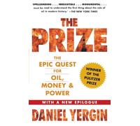 The Prize: The Epic Quest for Oil, Money & Power