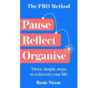 The PRO Method : Three Simple Steps to Reinvent Your Life