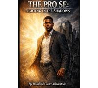 The Pro Se' Fighting in the Shadows