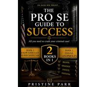 THE PRO SE GUIDE TO SUCCESS: All You Need to Crush Your Criminal Case (#3 in the Stand in Your Authority Series)