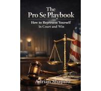 The Pro Se Playbook: How to Represent Yourself in Court and Win (Pro Se Power Series)