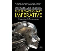 The Proactionary Imperative: A Foundation for Transhumanism