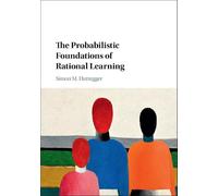 The Probabilistic Foundations of Rational Learning