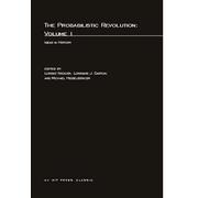 The Probabilistic Revolution, Volume 1: Ideas in History (A Bradford Book)