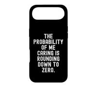 the probability of me caring is rounding down to zero Funny Case for iPhone Air