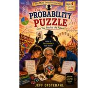 The Probability Puzzle: Can You Predict the Future? (The Math Detective Society Series)