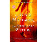 The Probable Future: A Novel (Ballantine Reader's Circle)